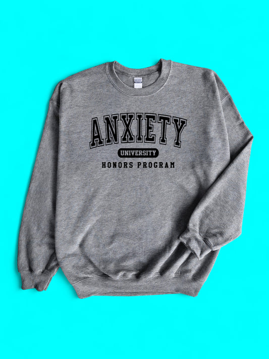 Anxiety University Sweatshirt