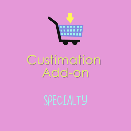 Customization Add-on | Specialty